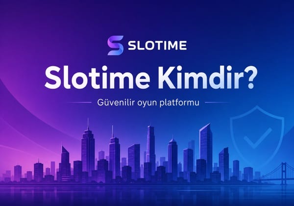 Slotime hakkımızda tanıtım görseli ve kullanıcı deneyimi